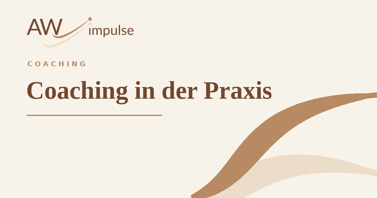 Beitragsbild Coaching in der Praxis - wie ein Einzelcoaching bei AW Impulse ablaufen kann